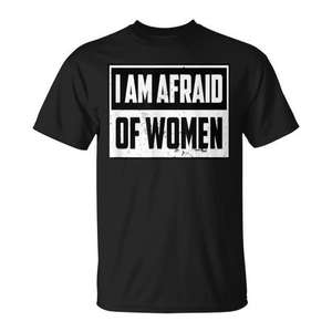Camiseta I Am Afraid Of Women, cuello redondo negro, unisex, talla para adultos - Product Image 1