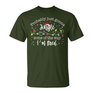 Camiseta con diseño navideño: Probablemente solo me voy a parar para cantar un par de canciones navideñas, estoy cansado. - Product Image 1