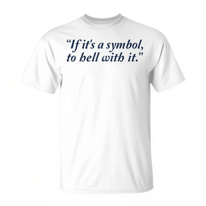 Camiseta If Its A Symbol To Hell With It, color blanco, unisex, talla para adultos - Product Image 2