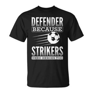 Camiseta de fútbol Defender Because Strikers Need Heroes Too - Product Image 1