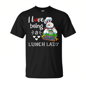I Love Being A Lunch <b>Lady</b> Snowman <b>Christmas</b> <b>T</b>-<b>Shirt</b> - Product Image 2