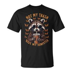 T-shirt unisexe avec motif Raccoon Not My Trash Not My Dumpster, taille adulte S M L XL XXL - Product Image 1