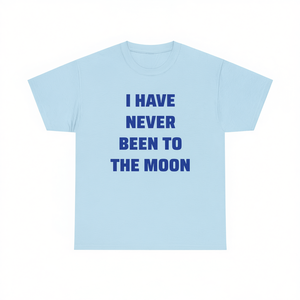 T-shirt « Je n'ai jamais été sur la Lune », t-shirt humoristique, cadeau ironique et sarcastique - Product Image 1
