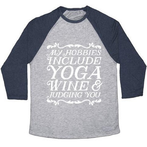 My Hobbies Include Yoga, Wine & Judging You Unisex Tri-Blend <b>Baseball</b> <b>Tee</b> - Product Image 3