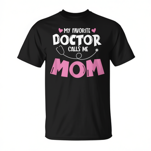 T-shirt « Mon docteur préféré m'appelle maman » pour les mamans médecins - Product Image 2