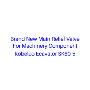 Valve de sécurité principale neuve pour composant de machine Kobelco Ecavator SK60-5 - Product Image 1