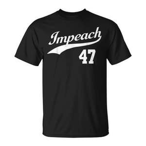 T-shirt promotionnel Impeach 47 Anti-Trump 86 47 8647 Not My President - Product Image 1