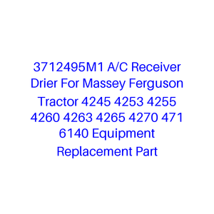 ตัวกรองน้ำยาแอร์ 3712495M1 สำหรับรถแทรกเตอร์ <span class=keywords><strong>Massey</strong></span> Ferguson รุ่น 4245 4253 4255 <span class=keywords><strong>4260</strong></span> 4263 4265 4270 471 6140 อะไหล่ทดแทน - Product Image 1