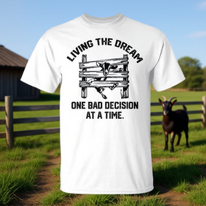 T-shirt « Living The Dream One Bad Decision At A Time Goat » - Product Image 3