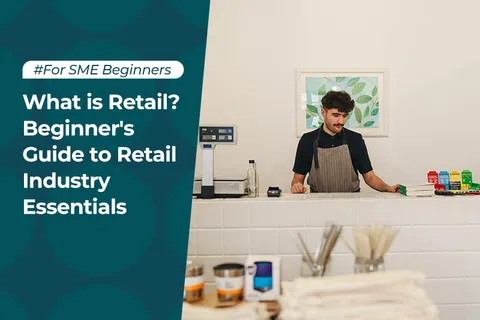 What is Retail? Beginner's Guide to Retail Industry Essentials