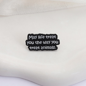 <span class=keywords><strong>May</strong></span> Life vous traite comme vous traitez les animaux émail broche citation personnalisée métal broche revers sac à dos Badge bijoux cadeau pour les amis - Product Image 2