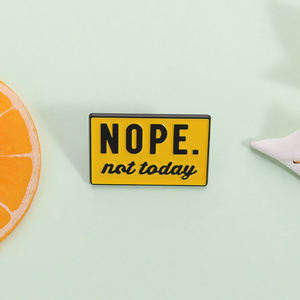 今日ではないエナメルピン面白い職場イエローサインブローチラペルバッジユーモアジュエリーギフト卸売 - Product Image 2