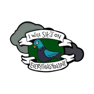 Épingle mignonne et amusante <span class=keywords><strong>en</strong></span> forme de <span class=keywords><strong>pigeon</strong></span> de dessin animé, animal unique, slogan 'Je vais tout détruire que vous aimez', alliage de zinc, placage nickel noir - Product Image 6