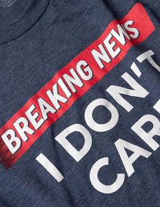 Breaking News: <strong>I</strong> <strong>Don't</strong> <strong>Care</strong> | Funny Sarcasm Joke Sarcastic Humor Graphic T-Shirt for Men Women - Product Image 4