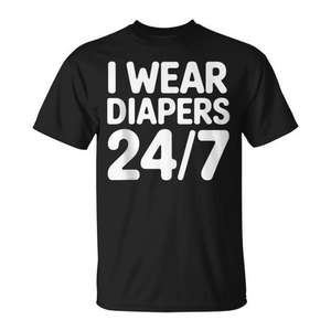 T-shirt I Wear Diapers 24 7 pour adulte, unisexe, col rond, manches courtes, impression sérigraphique - Product Image 1