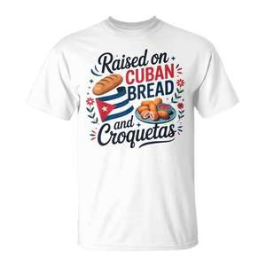 Camiseta Raised On Cuban Bread And Croquetas para adultos, unisex, cuello redondo, manga corta, impresión digital - Product Image 1