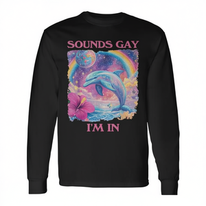 Camiseta de manga larga con estampado digital de meme de delfín, unisex, para adultos, cuello redondo, promocional, con la frase: Sounds Gay I'm In - Product Image 3