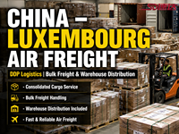 Transport aérien de marchandises de Chine vers le Luxembourg |   Service DDP avec Amazon FBA, assurance de transit incluse, 12-15 jours de transit