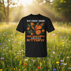 Nous n'avons besoin d'un seul monarque et c'est un t-shirt avec inscription « Butterfly ». - Product Image 3