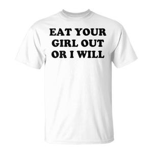Camiseta promocional Eat Your Girl Out Or I Will, blanca, para adultos, unisex - Product Image 2