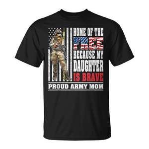 T-shirt Home Of The Free Because My Daughter Is Brave Proud Army Mom - Product Image 1