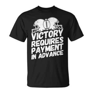 Football Victory Requires Payment In Advance T-Shirt For <b>Watch</b> Party Viewing - Product Image 1