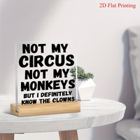 Plaque de bureau personnalisée en acrylique 2D gravée au laser, humoristique, anti-stress, avec le slogan « Not My Circus Not My Monkeys »