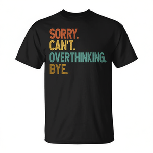 Camiseta con cita de Sorry Cant Overthinking Bye, unisex, talla para adultos S M L XL XXL - Product Image 2