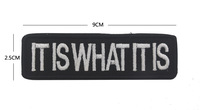 Écusson en tissu brodé personnalisé « It Is What It Is », style tactique moderne, badge moral auto-agrippant pour vêtements, sacs à dos et équipements