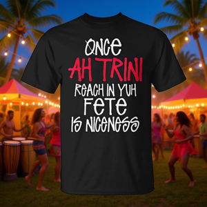 T-shirt promotionnel pour homme Soca Threads - Once Ah Trini Reach In Yuh Fete Is Niceness - Noir - Product Image 3