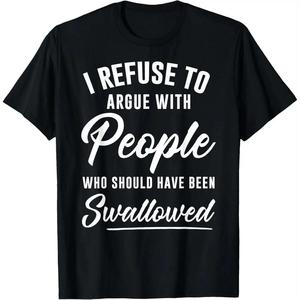 Camiseta unisex con mensaje: Rechazo discutir con personas que deberían ser tragadas. - Product Image 1