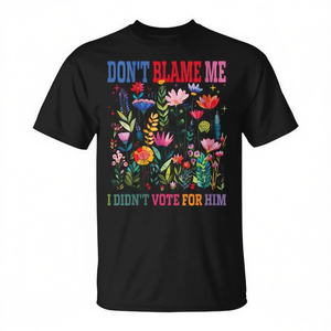 Camiseta Unisex con Cuello Redondo y Manga Corta para Adultos con la Frase "Don't Blame Me I Didn't Vote For Him" - Product Image 2
