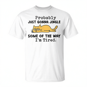 Camiseta con estampado de gato que dice: Probablemente solo me voy a divertir un poco mientras estoy cansado - Product Image 2