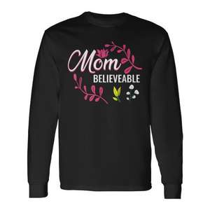 Camiseta de manga larga Mom Believable, regalo para el día de la madre, Mothering Sunday - Product Image 1