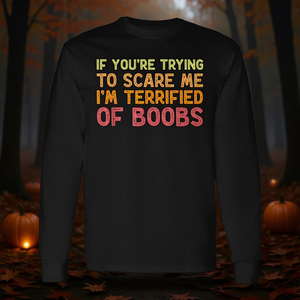 T-shirt à manches longues pour adulte, si vous essayez de me faire peur, je suis terrifié par les seins, chemise drôle pour Halloween - Product Image 3