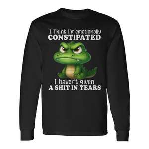 Camiseta de manga larga Dragon I Think I'm Emotionally Constipated - Product Image 1