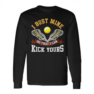 T-shirt à manches longues pour joueur de lacrosse, design « I Bust Mine So That I Can Kick Yours » - Product Image 2