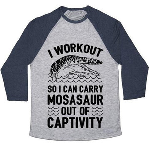 I Workout So I Can Carry Mosasaur Out of Captivity Unisex Tri-Blend <b>Baseball</b> <b>Tee</b> - Product Image 4