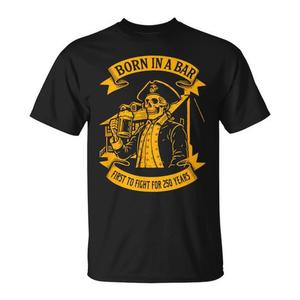 T-shirt Born In A Bar First To Fight For 250 Years - Product Image 1