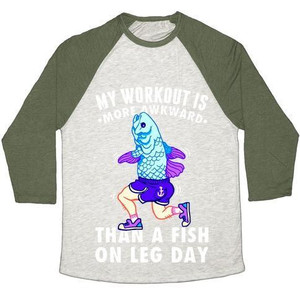 การออกกำลังกายของฉันยังดูอึดอัดกว่าปลาตอนเล่นเวทที่ขา เสื้อยืดเบสบอลแบบทริบลีนสำหรับทุกเพศ - Product Image 1