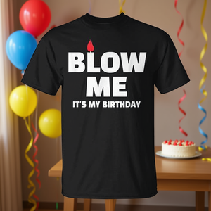 Maglietta Blow Me It's My Birthday, T-shirt per feste di compleanno - Product Image 3