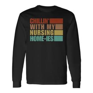 Camiseta de manga larga Chillin With My Nursing Home Ies, regalo para el personal - Product Image 1