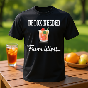 Camiseta Detox Needed From Idiots Drink - Product Image 3
