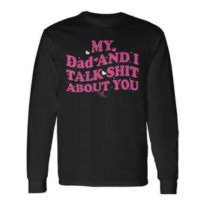 T-shirt a maniche lunghe unisex per adulti con stampa girocollo, abbigliamento promozionale con stampa "My Dad And I Talk Shit About You" - Product Image 4