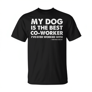 Camiseta Unisex para Adultos con Cuello Redondo y Manga Corta de Algodón con la Frase "Mi Perro Es el Mejor Compañero de Trabajo", para el Trabajo desde Casa - Product Image 2