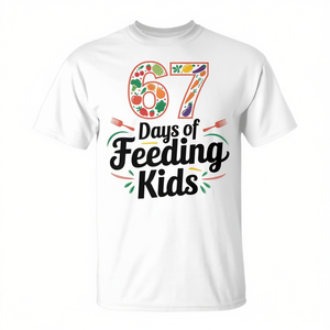 Camiseta de manga corta con cuello redondo para adultos, unisex, promocional, para la vuelta al colegio, graduación, 67 Days Of Feeding Kids - Product Image 2