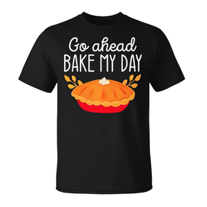 T-shirt Go Ahead Bake My Day Fall con design a torta di Ringraziamento - Product Image 2