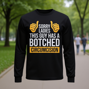 Camiseta de manga larga para hombre con diseño de circuncisión fallida, lo siento, chicas, este tipo lo tiene! Camiseta Promocional - Product Image 3
