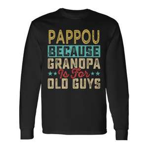 Pappou, camiseta de manga larga con la frase "Porque el abuelo es para los viejos", divertida para el Día del Padre - Product Image 1