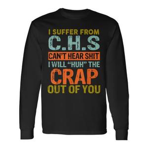 Camiseta de manga larga con diseño de humor y novedad: Sufro de CHS, no puedo oír nada - Product Image 1